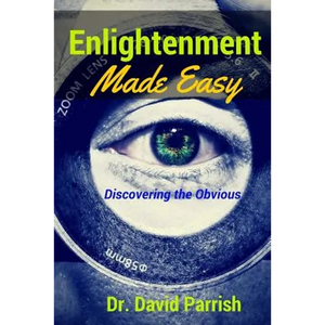 Enlightenment Made Easy: Discovering The Obvious - Paperback