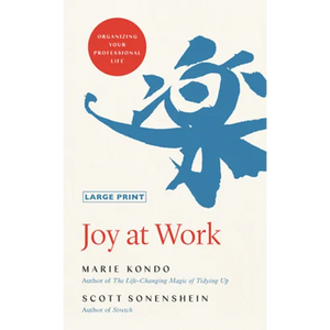 Joy at Work: Organizing Your Professional Life - Hardcover