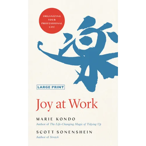 Joy at Work: Organizing Your Professional Life - Hardcover
