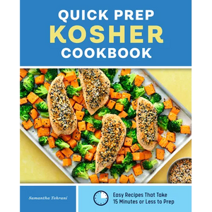 Quick Prep Kosher Cookbook: Easy Recipes That Take 15 Minutes or Less to Prep - Paperback