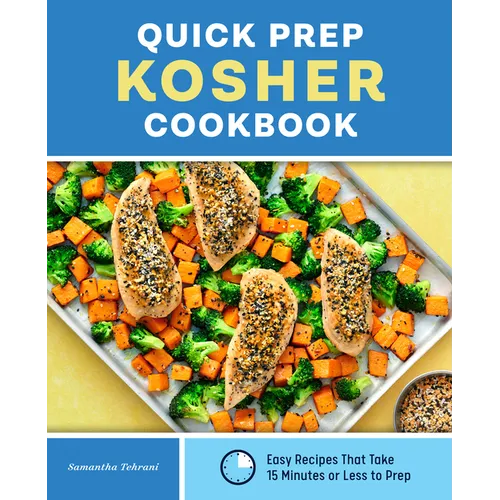 Quick Prep Kosher Cookbook: Easy Recipes That Take 15 Minutes or Less to Prep - Paperback