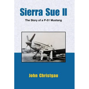 Sierra Sue II: The Story of a P-51 Mustang - Hardcover