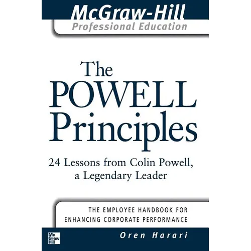 The Powell Principles: 24 Lessons from Colin Powell, a Lengendary Leader - Spiral