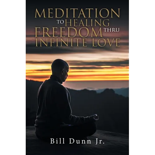 Meditation to Healing Freedom thru Infinite Love - Paperback