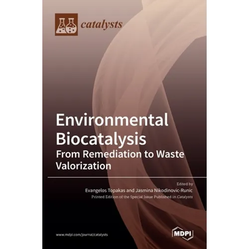 Environmental Biocatalysis: From Remediation to Waste Valorization - Hardcover