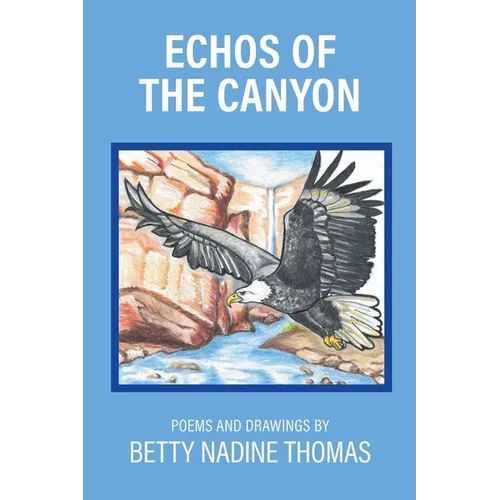Echos of the Canyon: Poems and Drawings - Paperback