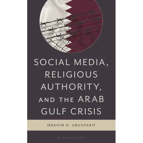 Social Media, Religious Authority, and the Arab Gulf Crisis - Hardcover