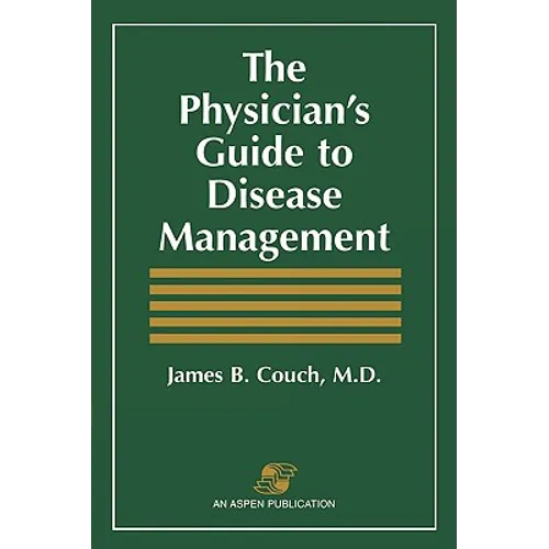 The Physician's Guide to Disease Management: . - Paperback