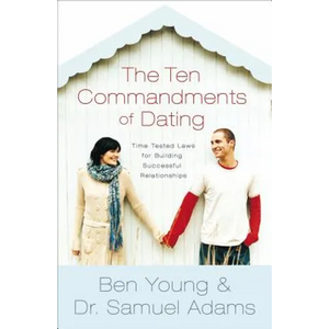 The Ten Commandments of Dating Participant's Guide: Time-Tested Laws for Building Successful Relationships - Paperback