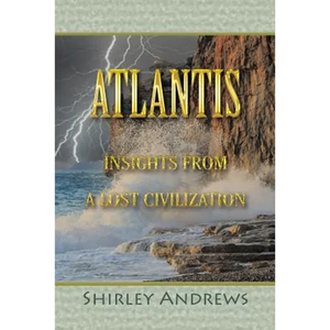 Atlantis: Insights from a Lost Civilization - Paperback