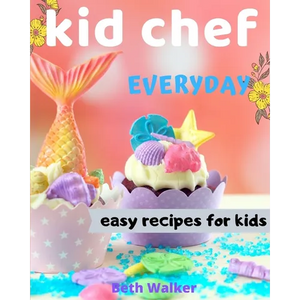 Kid Chef: easy recipes for kids - Paperback
