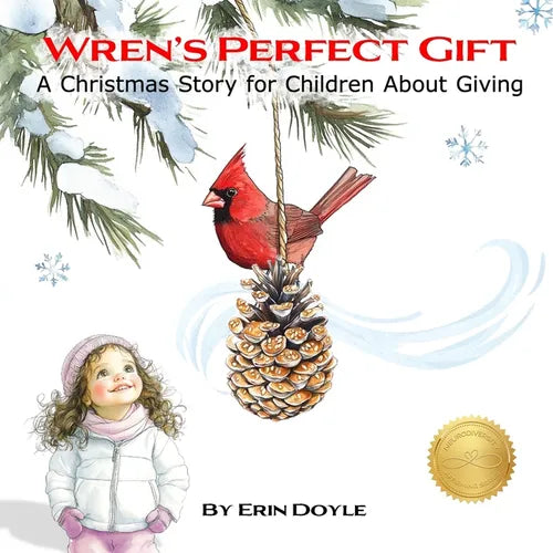 Wren's Perfect Gift: A Christmas Story for Children About Giving