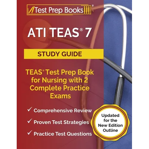 ATI TEAS 7 Study Guide: TEAS Test Prep Book for Nursing with 2 Complete Practice Exams [Updated for the New Edition Outline] - Paperback