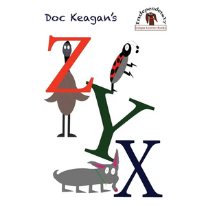 Doc Keagan's ZYX: Learning your letters in a unique way - Paperback