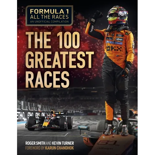 Formula 1 All the Races: The 100 Greatest Races - Hardcover