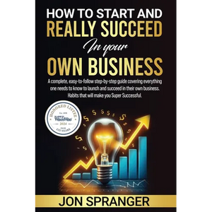 HOW to START and REALLY SUCCEED in Your OWN BUSINESS - Paperback