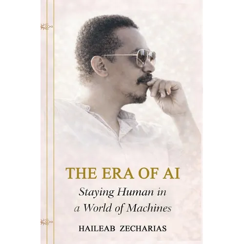 THE ERA OF AI - Staying Human in a World of Machines - Paperback