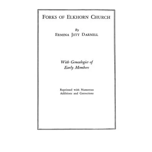 Forks of Elkhorn Church [Kentucky]. with Genealogies of Early Members - Paperback