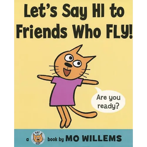 Let's Say Hi to Friends Who Fly! - Hardcover