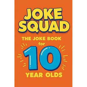 Joke Squad: The Joke Book for 10 year olds - Paperback
