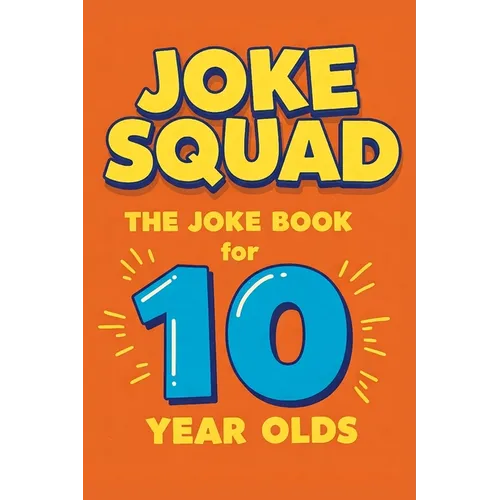 Joke Squad: The Joke Book for 10 year olds - Paperback