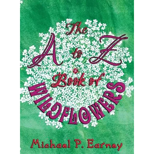 The A to Z Book of Wildflowers - Hardcover