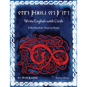 Write English with Cirth: A Workbook for Dwarven Runes - Paperback