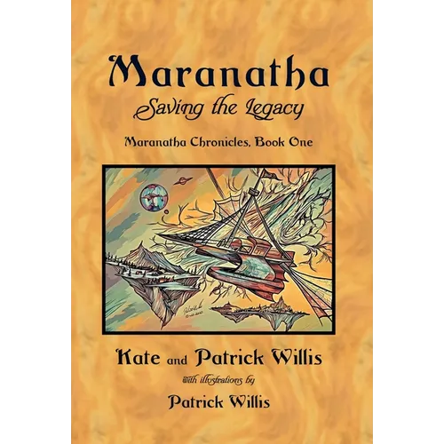 Maranatha: Saving the Legacy - Hardcover