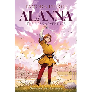 Alanna: The First Adventure - Hardcover