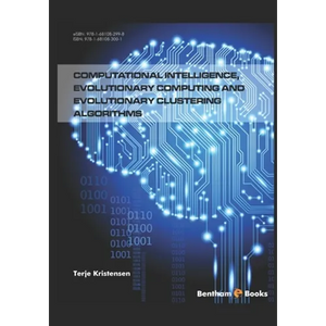 Computational Intelligence, Evolutionary Computing and Evolutionary Clustering Algorithms - Paperback