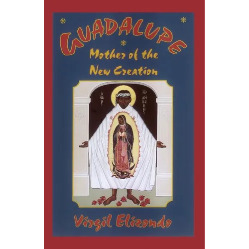 Guadalupe: Mother of the New Creation - Paperback