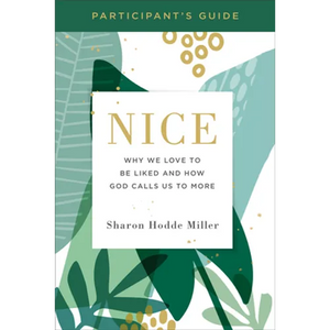 Nice Participant's Guide: Why We Love to Be Liked and How God Calls Us to More - Paperback