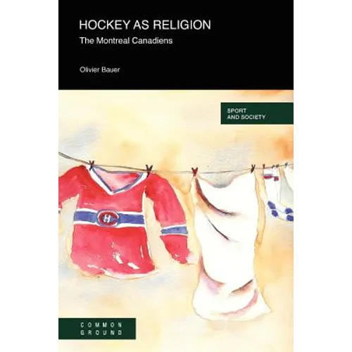 Hockey as a Religion: The Montreal Canadiens - Paperback