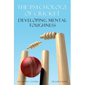 The Psychology of Cricket: Developing Mental Toughness [Cricket Academy Series] - Paperback