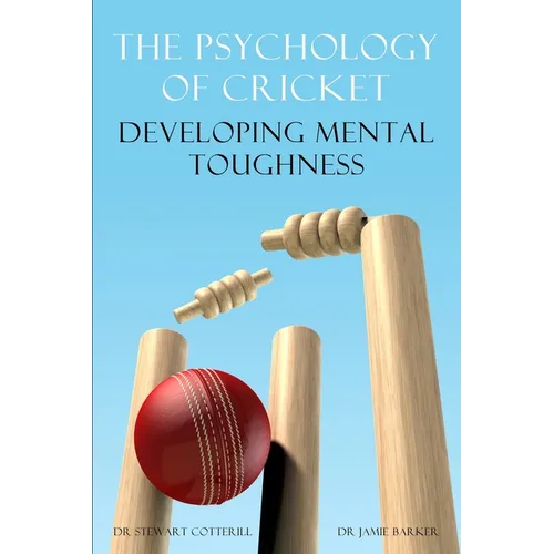 The Psychology of Cricket: Developing Mental Toughness [Cricket Academy Series] - Paperback