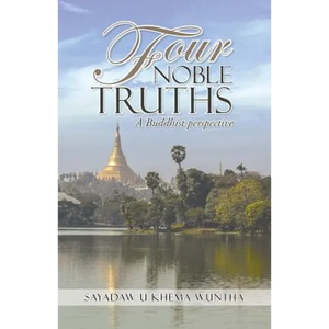 Four Noble Truths: A Buddhist perspective - Paperback