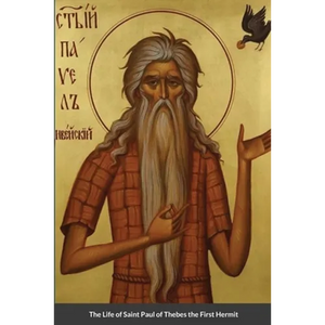The Life of Saint Paul of Thebes the First Hermit - Paperback