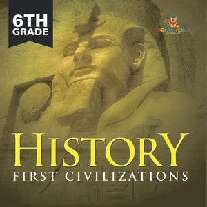 6th Grade History: First Civilizations - Paperback