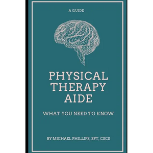 Physical Therapy Aide: What You Need to Know - Paperback