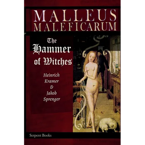 Malleus Maleficarum - The Hammer of Witches; a complete translation with woodcut illustrations from the 15th-18th centuries - Paperback