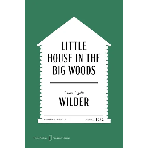 Little House in the Big Woods American Classics Edition - Paperback