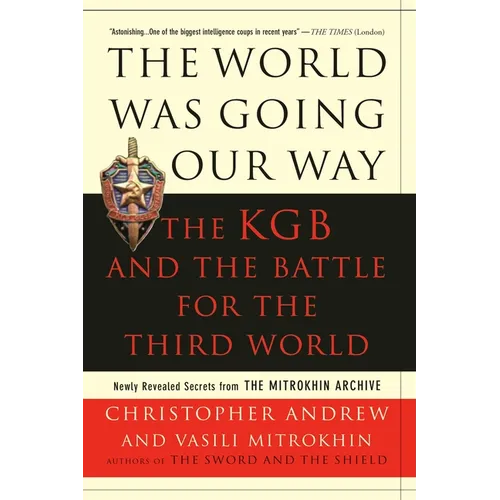 The World Was Going Our Way: The KGB and the Battle for the Third World - Paperback