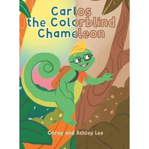 Carlos the Colorblind Chameleon - Hardcover