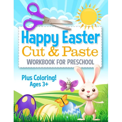 Happy Easter Cut and Paste Workbook for Preschool: Coloring and Cutting Kids Activity Book Easter Basket Stuffer - Paperback