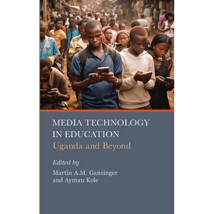 Media Technology in Education: Uganda and Beyond - Hardcover