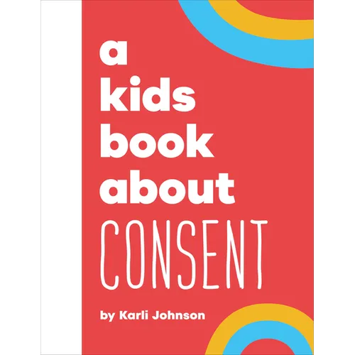 A Kids Book about Consent - Hardcover