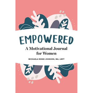 Empowered: A Motivational Journal for Women - Paperback
