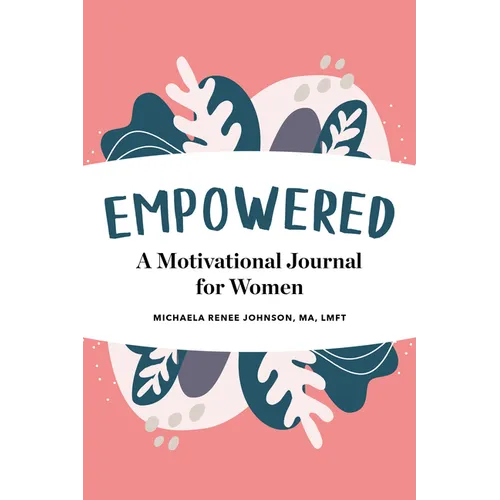 Empowered: A Motivational Journal for Women - Paperback