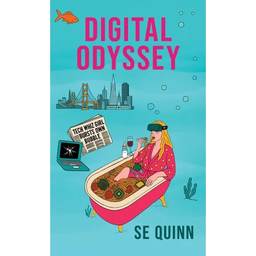Digital Odyssey: Tech Whiz Girl Bursts Own Bubble - Hardcover