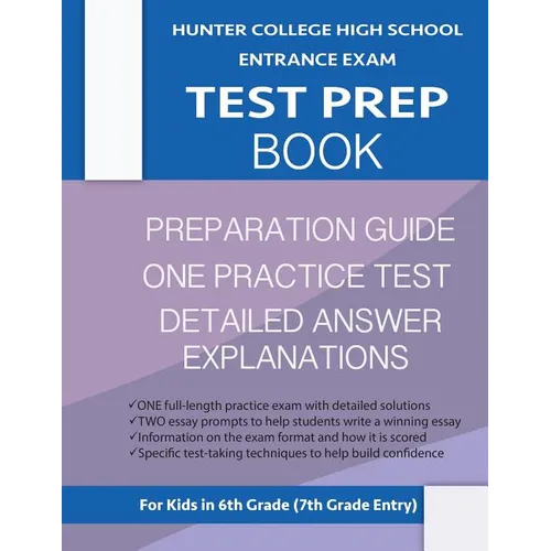 Hunter College High School Entrance Exam Test Prep Book: One Practice Test & Hunter Test Prep Guide: Hunter College Middle School Test Prep; Hchs Admi - Paperback